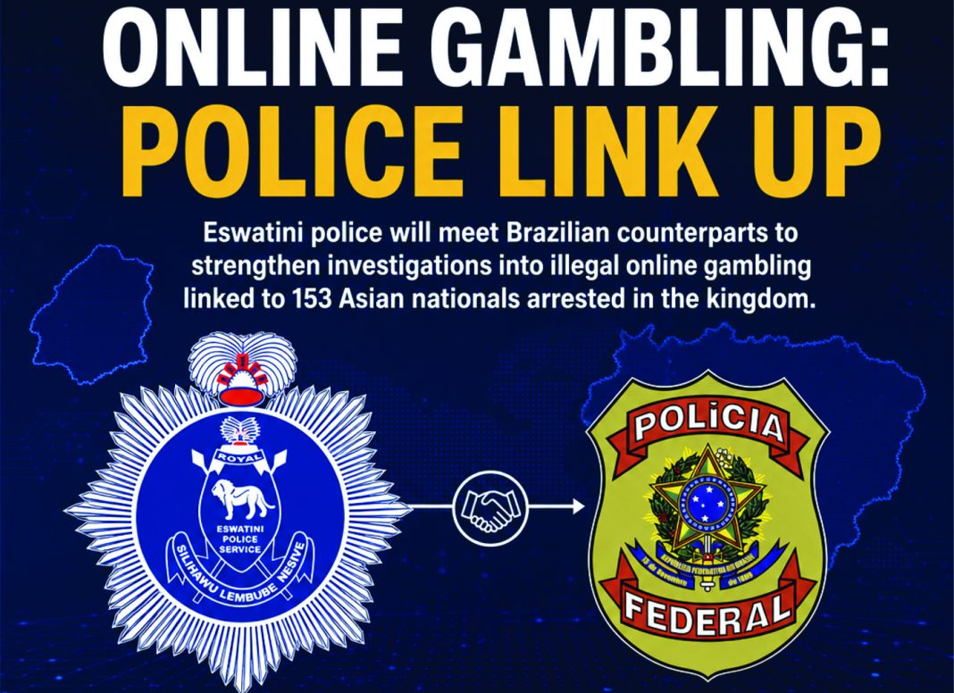 Eswatini police will meet Brazilian counterparts to strengthen investigations into illegal online gambling linked to 153 Asian nationals arrested in the kingdom.
